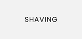 Shaving