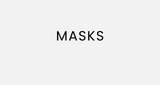 Masks