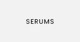 SERUMS